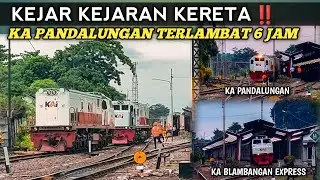 KEJAR KEJARAN KERETA API‼️KA PANDALUNGAN TERLAMBAT 6 JAM DAMPAK BANJIR DAOP 4