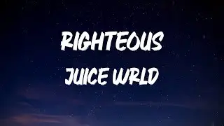 Juice Wrld - Righteous [Lyrics]