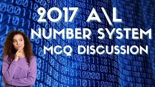 NUMBER SYSTEM MCQ (2017 PAST PAPER DISCUSSION A\L ICT)  #edubits  #pastpaper #ict