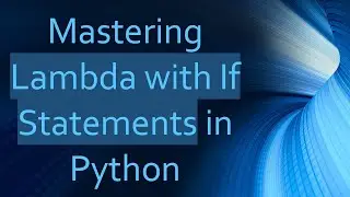 Mastering Lambda with If Statements in Python