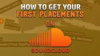HOW TO GET PLACEMENTS ON SOUNDCLOUD