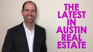 Austin Real Estate Agent: The Austin Real Estate Market Continues to Be Hot for Buyers and Sellers