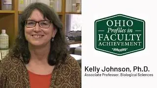 OHIO Profiles in Faculty Achievement - Dr. Kelly Johnson
