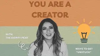 YOU ARE a Creator || The Dainty Pear