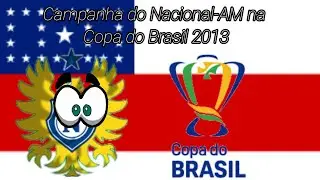 Campanha do Nacional-AM na Copa do Brasil 2013