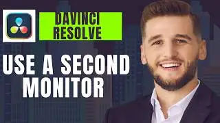 How To Use A Second Monitor in Davinci Resolve
