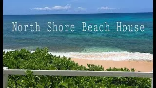 BEACH HOUSE ON THE NORTH SHORE!!!