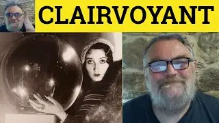 🔵Clairvoyant Meaning - Clairvoyance Examples - Define Clairvoyant - Clairvoyant Definition GRE Vocab