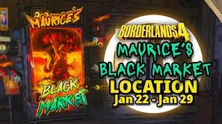 BORDERLANDS 4 | Maurice's Black Market Location Jan 22 - Jan 29