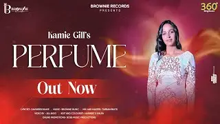 Perfume (Official Video) Kamie Gill | Davinder Rauke | New Punjabi Song 2025