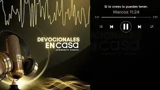 Devocionales en CASA: Si lo crees lo puedes tener.