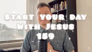 A Relationship with Jesus ❤️‍🔥 || Morning Devotionals 159