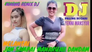 Dendang Remix Minang Timur Silva Hayati  Jan sampai manaruah dandam Cover Yenni mansyur / Erwin Agam