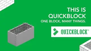 THIS IS QUICKBLOCK. ONE BLOCK, MANY THINGS.
