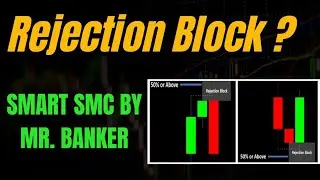 Rejection Block Trading | The Exact SMC Entry Model by Mr. Banker (Forex + Indices)