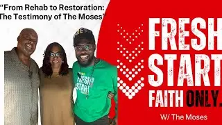 FROM REHAB TO RESTORATION | Fresh Start w/ Bobby featuring The Moses