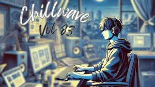 Chillwave Vol 83 | Ultimate Relaxing Music for Study & Work