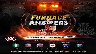 FURNACE OF ANSWERS - THE GOD THAT ANSWERS BY FIRE [LET THE FIRE FALL] 1 || NSPPD || 9TH OCTOBER 2023