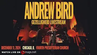 Andrew Bird&rsquo;s Gezelligheid 12/14/24 Chicago, IL