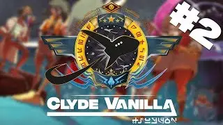 Clyde Vanilla #2 - Bonjour la Galère !