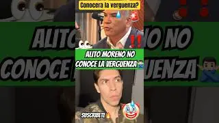 👉🏻ALITO MORENO TIENE TODO MENOS VERGUENZA😄#politics #noticias #entrevista #shorts #viral #humor