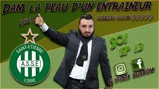 FM18 / As Saint Etienne / Dans La Peau D'un Entra&icirc;neur / S01 / Ep13