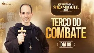 Terço do Combate - Quaresma de São Miguel 2026 - DIA 8 - 24/08 | Instituto Hesed