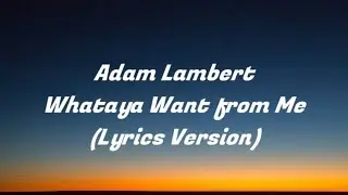 Adam Lambert - Whataya Want from Me ( Lyrics Version)