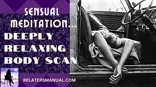 Sensual Body Awareness Meditation - Deeply Relaxing Meditation For Men & Women - Mature Female Voice