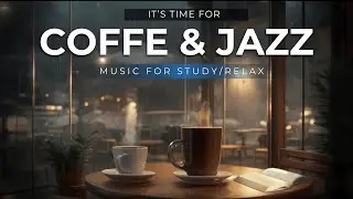 Coffee Time Jazz | 1 Hour of Smooth Jazz Instrumental for Relax, Focus & Vibes