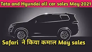 Tata and Hyundai all model sales May 2021. All tata car sales may 2021.