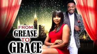 FROM GREASE TO GRACE COMPLETE MOVIE - TOO SWEET ANAN|PAMELA OKOYE 2025 NIGERIAN BLOCKBUSTER MOVIE