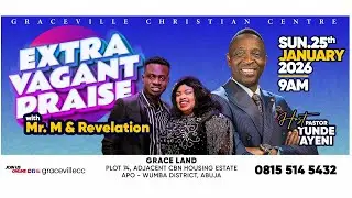 JOIN ME FOR EXTRAVAGANT PRAISE WITH MR M & REVELATION || PASTOR TUNDE AYENI