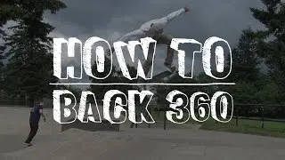 How to Skateboard: Backside 360 - Tactics