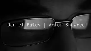 Dan Bates | Actor Showreel