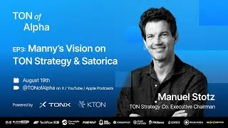 TON Strategy (NASDAQ: TONX) Executive Chairman, Manuel Stotz: TON Strategy & Satorica