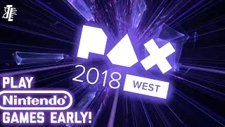 Nintendo&rsquo;s Pax West 2018 - Rant + Review
