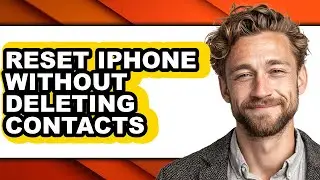How to Reset Iphone Without Deleting Contacts (updated)