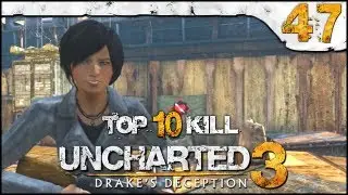 Top 10 Kill Uncharted 3 » Week #47 | Uncharted TV