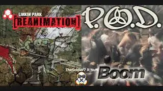 Linkin Park + P.O.D. - B00m By_Myslf (Reanimation Remix/Mashup) HD