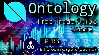 Ontology (ONT) Chart Analysis - UPDATE |  Edgeless (EDG) - Smart Contact CRYPTO CASINO??