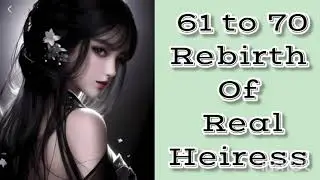 Rebirth Of Real Heiress | Episode 61 - 70 | Fantasy Audio Story |#trending #newstory