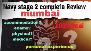 Complete Review of Navy stage 2 Mumbai new navy Nagar/ medical, physical,exams and accommodation