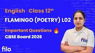 Flamingo (Poetry) L02 | Class 12 English | CBSE Board 2026 | Imp Qs Explained