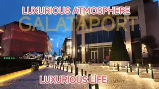 GALATAPORT...LUXURIOUS LİFE -LUXURIOUS ATMOSPHERE-LUXURIOUS RESTAURANT-BAR