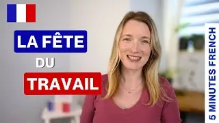 La f&ecirc;te du travail | 5 Minutes French 🇫🇷
