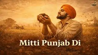 Mitti Punjab Di | Official Original Punjabi Song 2026