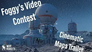Foggy&rsquo;s Video Contest - War Robots Cinematic Maps Trailer