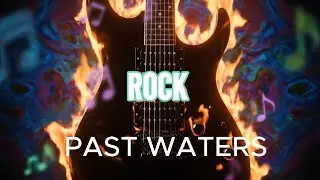 ROCK - Past waters
