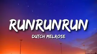 Dutch Melrose - RUNRUNRUN (Lyrics)